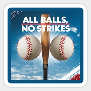 All balls, no strikes Sticker